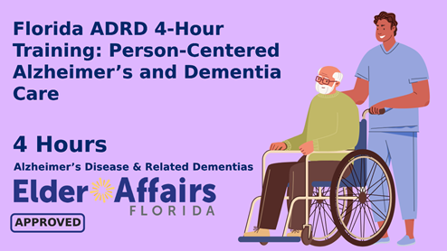 CEU course - Florida ADRD 4-Hour Training: Person-Centered Alzheimer’s and Dementia Care
