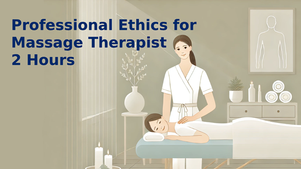 CEU course for healthcare professionals - Professional Ethics for Massage Therapist